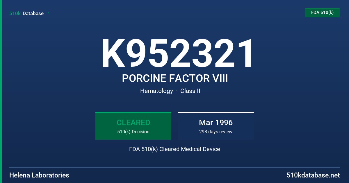 K952321 PORCINE FACTOR VIII FDA 510(k) Cleared Medical Device
