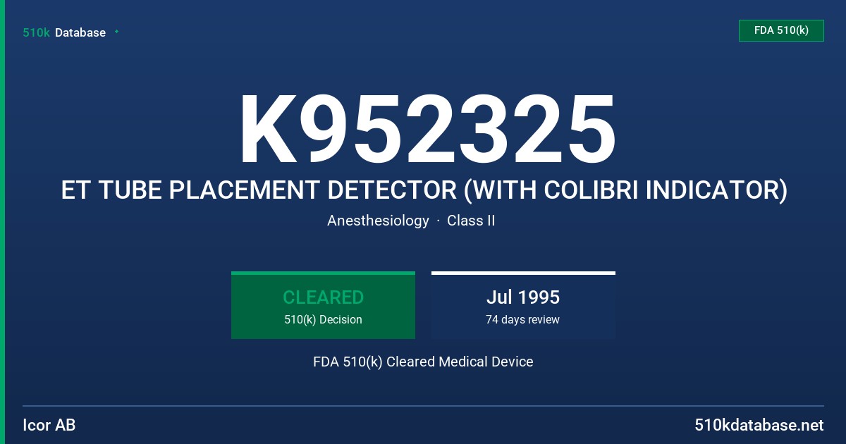 K952325 ET TUBE PLACEMENT DETECTOR (WITH COLIBRI INDICATOR) FDA 510(k) Cleared Medical Device