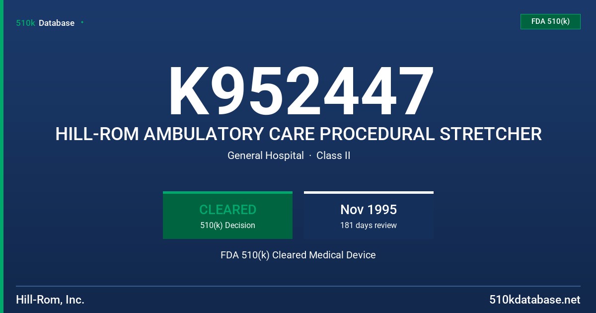 K952447 HILL-ROM AMBULATORY CARE PROCEDURAL STRETCHER FDA 510(k) Cleared Medical Device