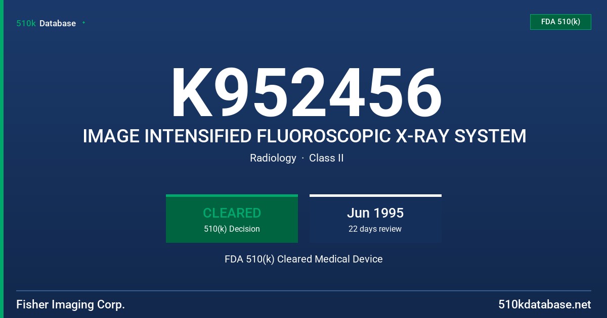K952456 IMAGE INTENSIFIED FLUOROSCOPIC X-RAY SYSTEM FDA 510(k) Cleared Medical Device