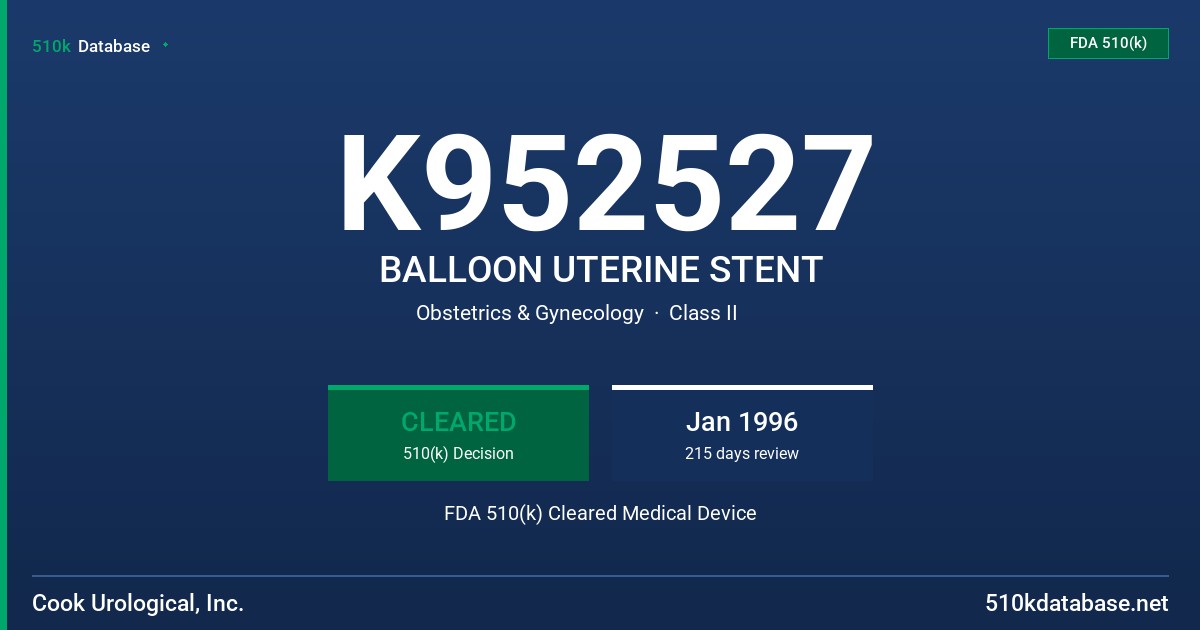 K952527 BALLOON UTERINE STENT FDA 510(k) Cleared Medical Device
