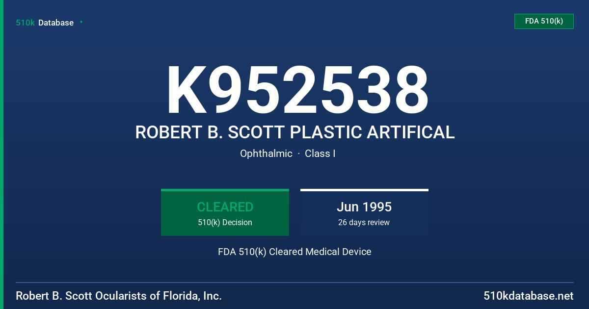K952538 ROBERT B. SCOTT PLASTIC ARTIFICAL FDA 510(k) Cleared Medical Device