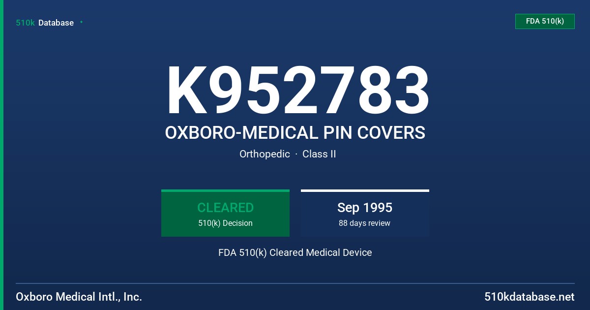 K952783 OXBORO-MEDICAL PIN COVERS FDA 510(k) Cleared Medical Device