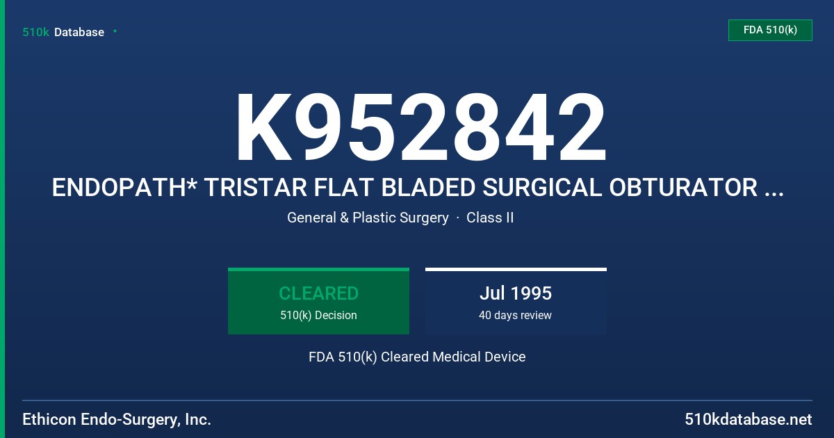 K952842 ENDOPATH* TRISTAR FLAT BLADED SURGICAL OBTURATOR & SLEEVE FDA 510(k) Cleared Medical Device