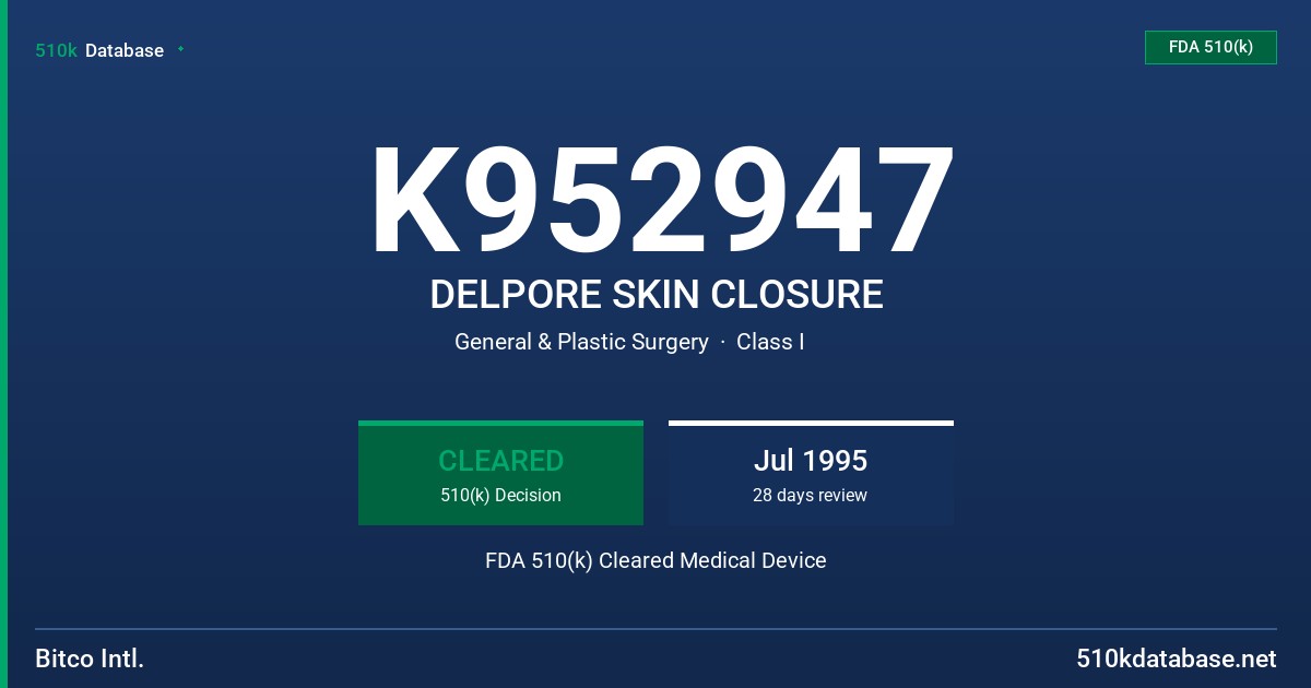K952947 DELPORE SKIN CLOSURE FDA 510(k) Cleared Medical Device