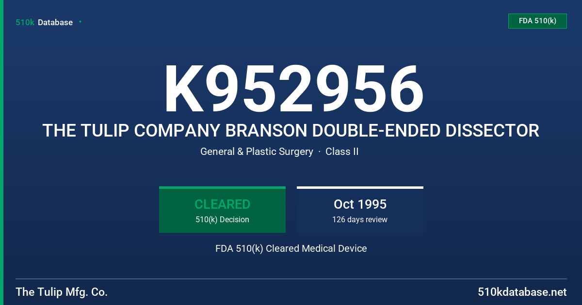 K952956 THE TULIP COMPANY BRANSON DOUBLE-ENDED DISSECTOR FDA 510(k) Cleared Medical Device