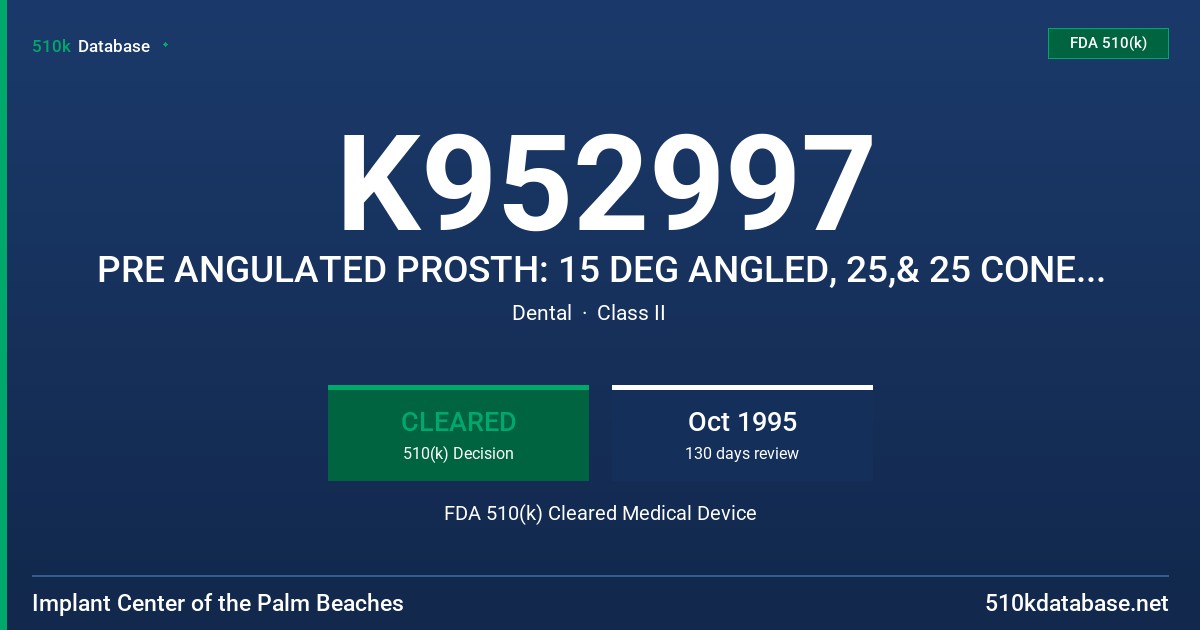 K952997 PRE ANGULATED PROSTH: 15 DEG ANGLED, 25,& 25 CONE ANGLED FDA 510(k) Cleared Medical Device