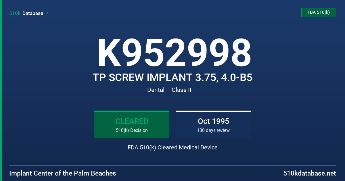 K952998 TP SCREW IMPLANT 3.75, 4.0-B5 FDA 510(k) Cleared Medical Device