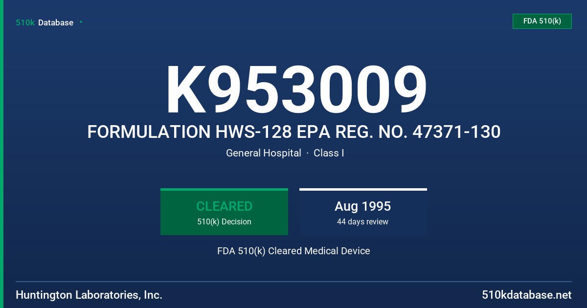 K953009 FORMULATION HWS-128 EPA REG. NO. 47371-130 FDA 510(k) Cleared Medical Device