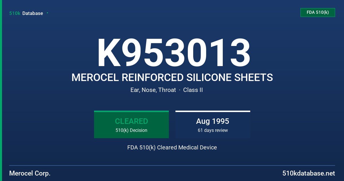 K953013 MEROCEL REINFORCED SILICONE SHEETS FDA 510(k) Cleared Medical Device