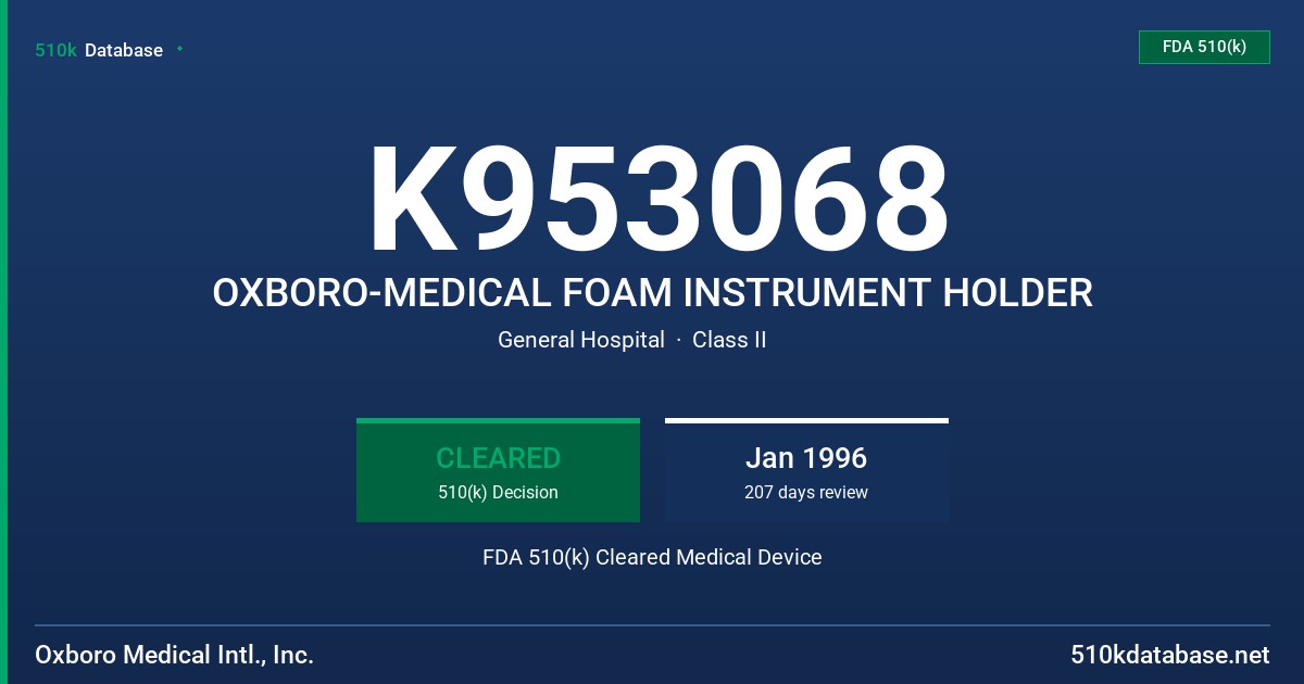 K953068 OXBORO-MEDICAL FOAM INSTRUMENT HOLDER FDA 510(k) Cleared Medical Device