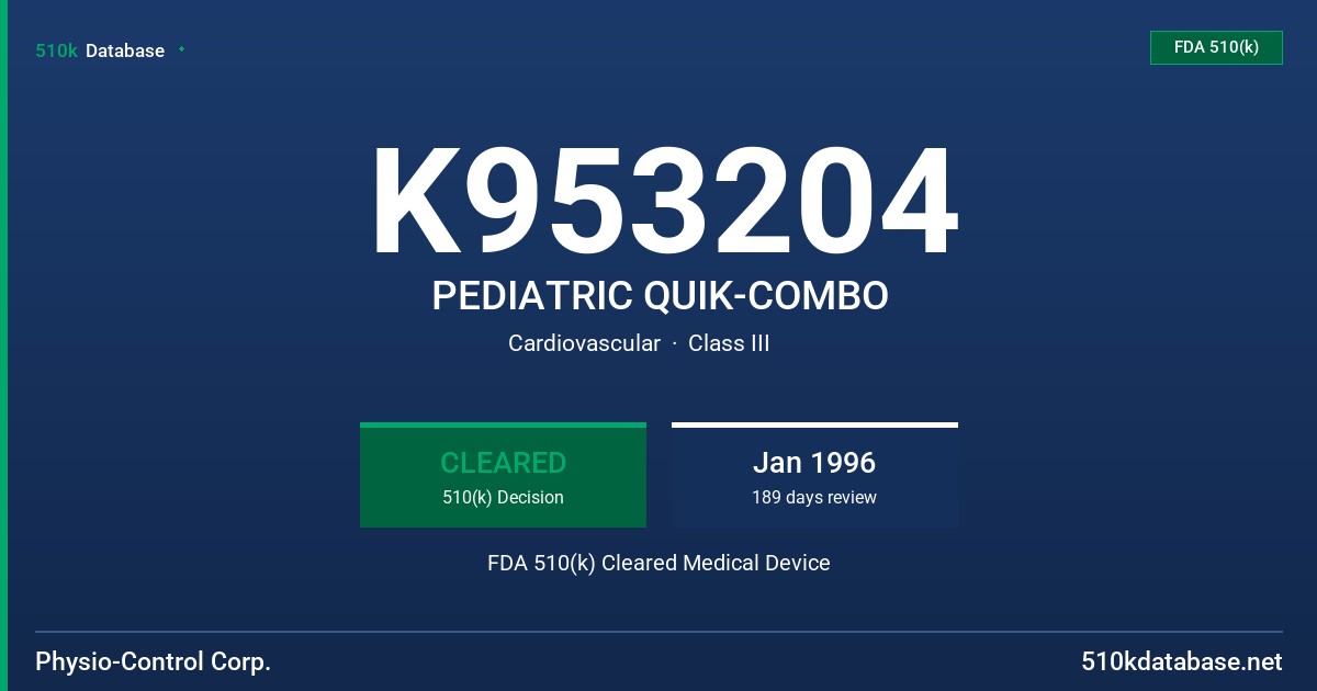 K953204 PEDIATRIC QUIK-COMBO FDA 510(k) Cleared Medical Device