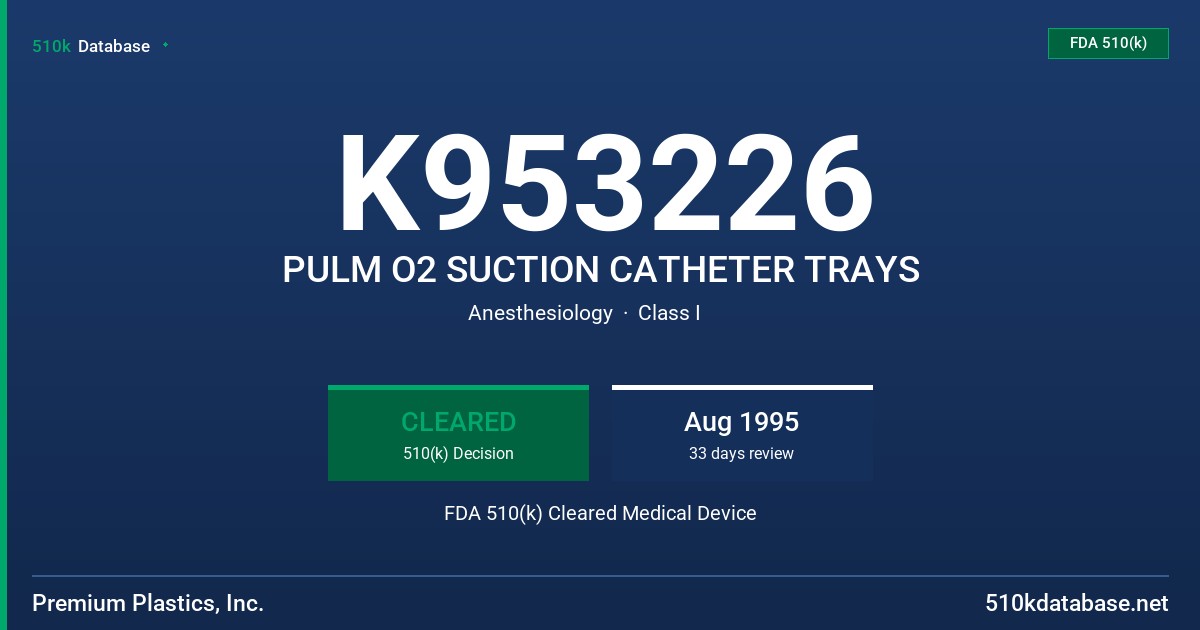 K953226 PULM O2 SUCTION CATHETER TRAYS FDA 510(k) Cleared Medical Device