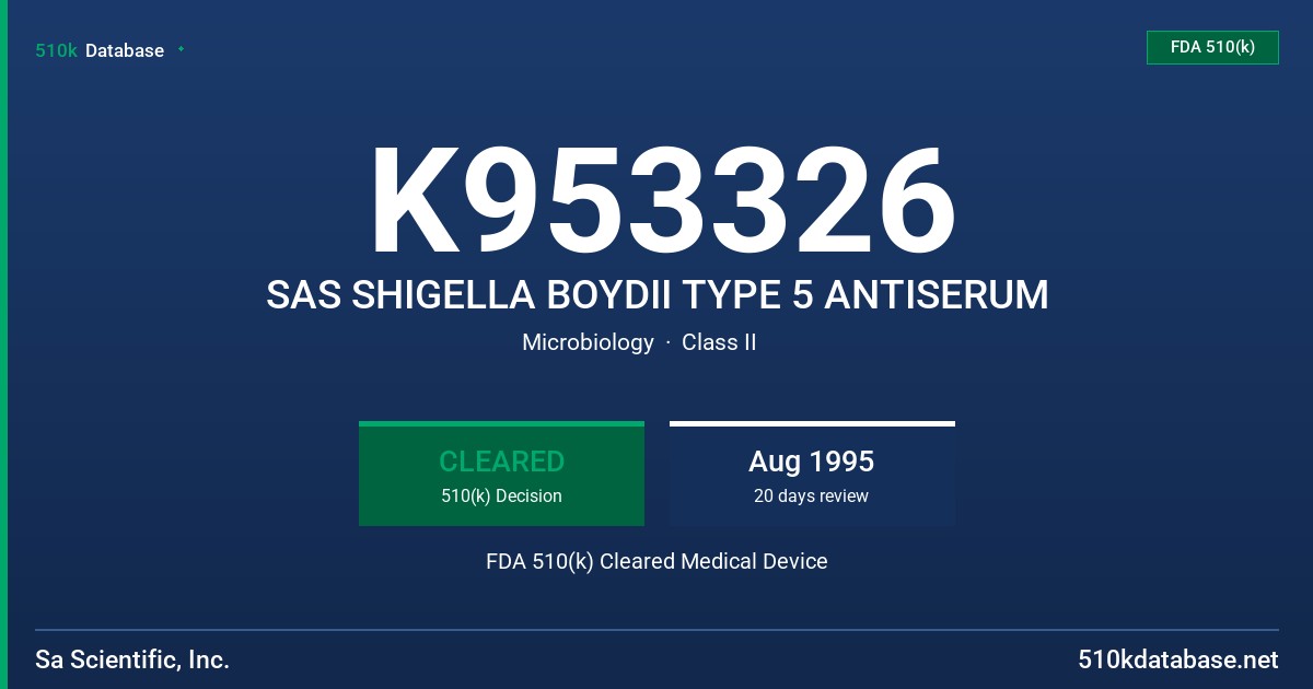 K953326 SAS SHIGELLA BOYDII TYPE 5 ANTISERUM FDA 510(k) Cleared Medical Device
