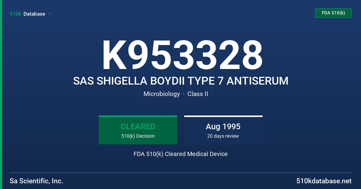K953328 SAS SHIGELLA BOYDII TYPE 7 ANTISERUM FDA 510(k) Cleared Medical Device