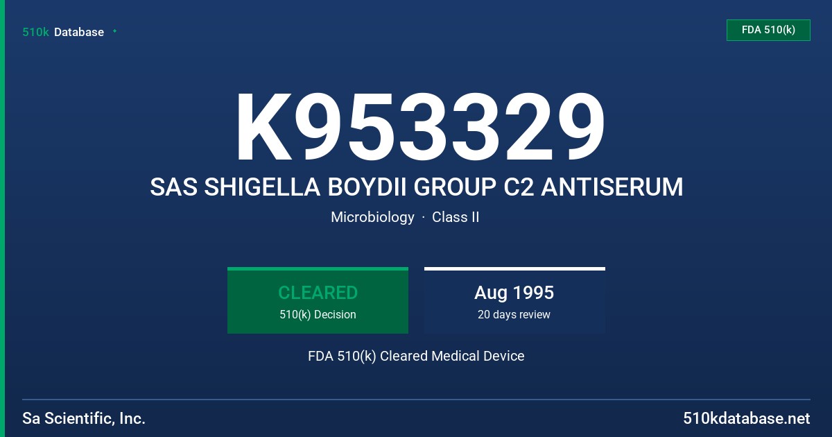 K953329 SAS SHIGELLA BOYDII GROUP C2 ANTISERUM FDA 510(k) Cleared Medical Device