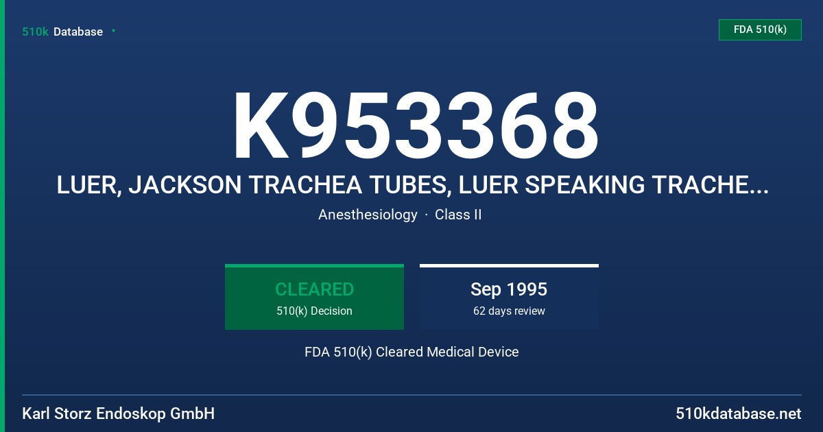 K953368 LUER, JACKSON TRACHEA TUBES, LUER SPEAKING TRACHEA TUBES FDA 510(k) Cleared Medical Device