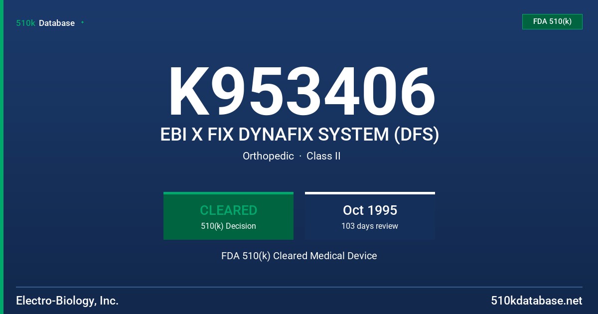 K953406 EBI X FIX DYNAFIX SYSTEM (DFS) FDA 510(k) Cleared Medical Device