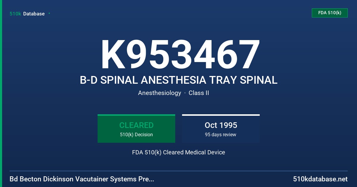 K953467 B-D SPINAL ANESTHESIA TRAY SPINAL FDA 510(k) Cleared Medical Device
