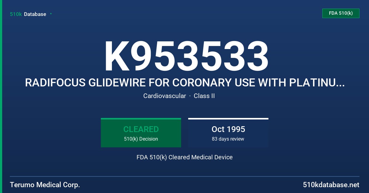 K953533 RADIFOCUS GLIDEWIRE FOR CORONARY USE WITH PLATINUM (OR GOLD) COIL FDA 510(k) Cleared Medical Device