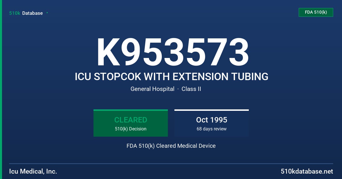 K953573 ICU STOPCOK WITH EXTENSION TUBING FDA 510(k) Cleared Medical Device