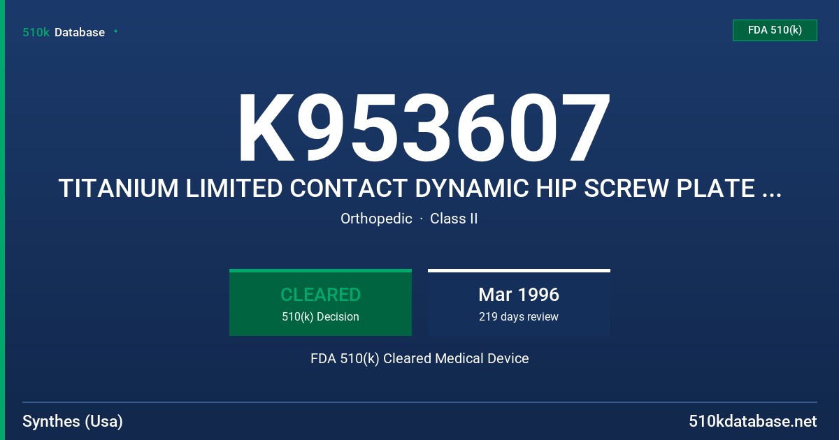 K953607 TITANIUM LIMITED CONTACT DYNAMIC HIP SCREW PLATE (TILC-DHS) FDA 510(k) Cleared Medical Device