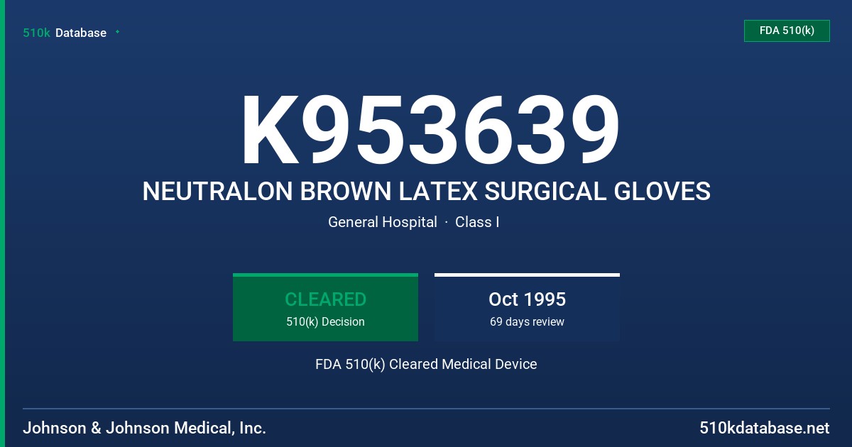 K953639 NEUTRALON BROWN LATEX SURGICAL GLOVES FDA 510(k) Cleared Medical Device