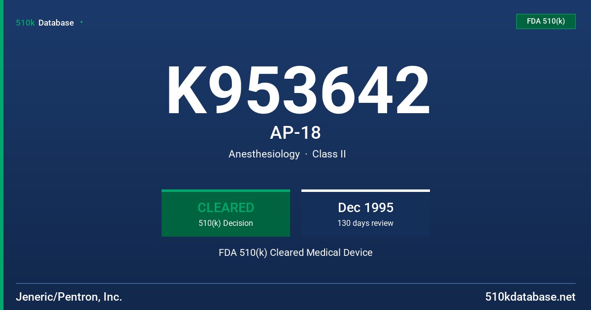 K953642 AP-18 FDA 510(k) Cleared Medical Device