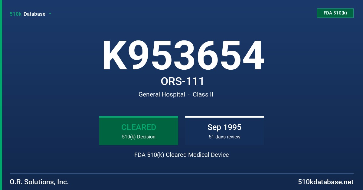 K953654 ORS-111 FDA 510(k) Cleared Medical Device