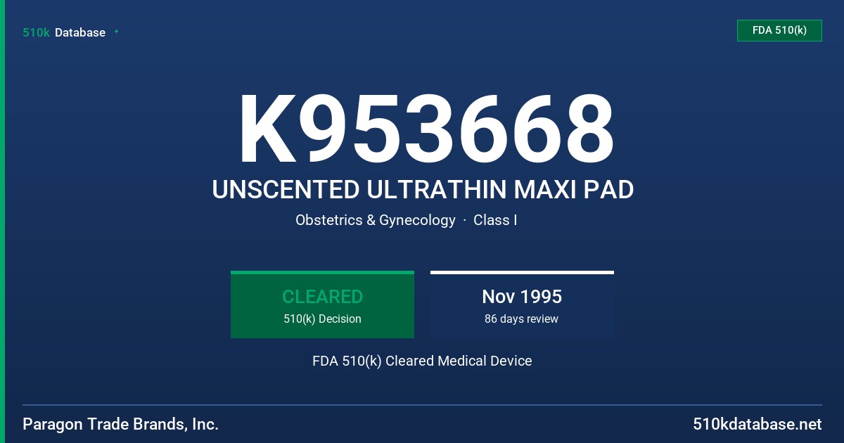 K953668 UNSCENTED ULTRATHIN MAXI PAD FDA 510(k) Cleared Medical Device