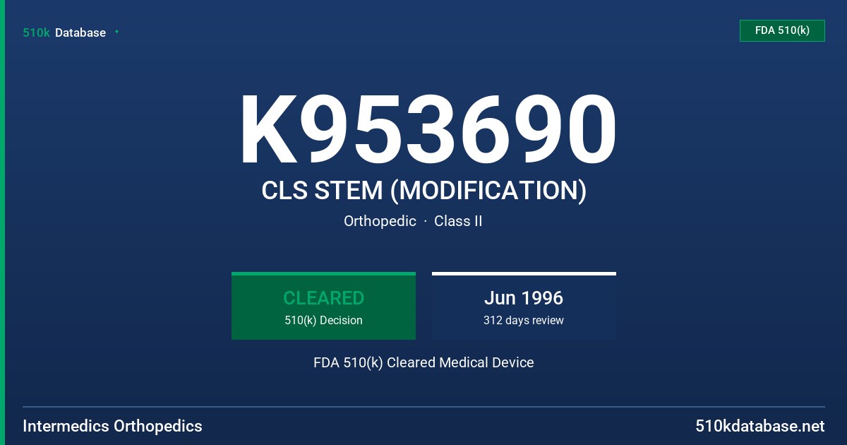 K953690 CLS STEM (MODIFICATION) FDA 510(k) Cleared Medical Device