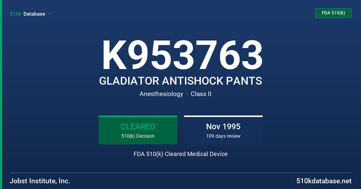 K953763 GLADIATOR ANTISHOCK PANTS FDA 510(k) Cleared Medical Device