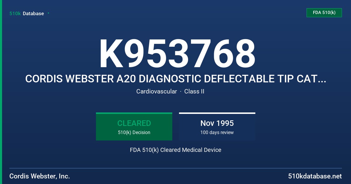 K953768 CORDIS WEBSTER A20 DIAGNOSTIC DEFLECTABLE TIP CATHETER FDA 510(k) Cleared Medical Device