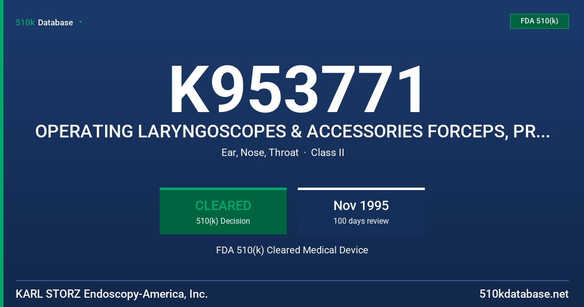 K953771 OPERATING LARYNGOSCOPES & ACCESSORIES FORCEPS, PROTECTORS FDA 510(k) Cleared Medical Device