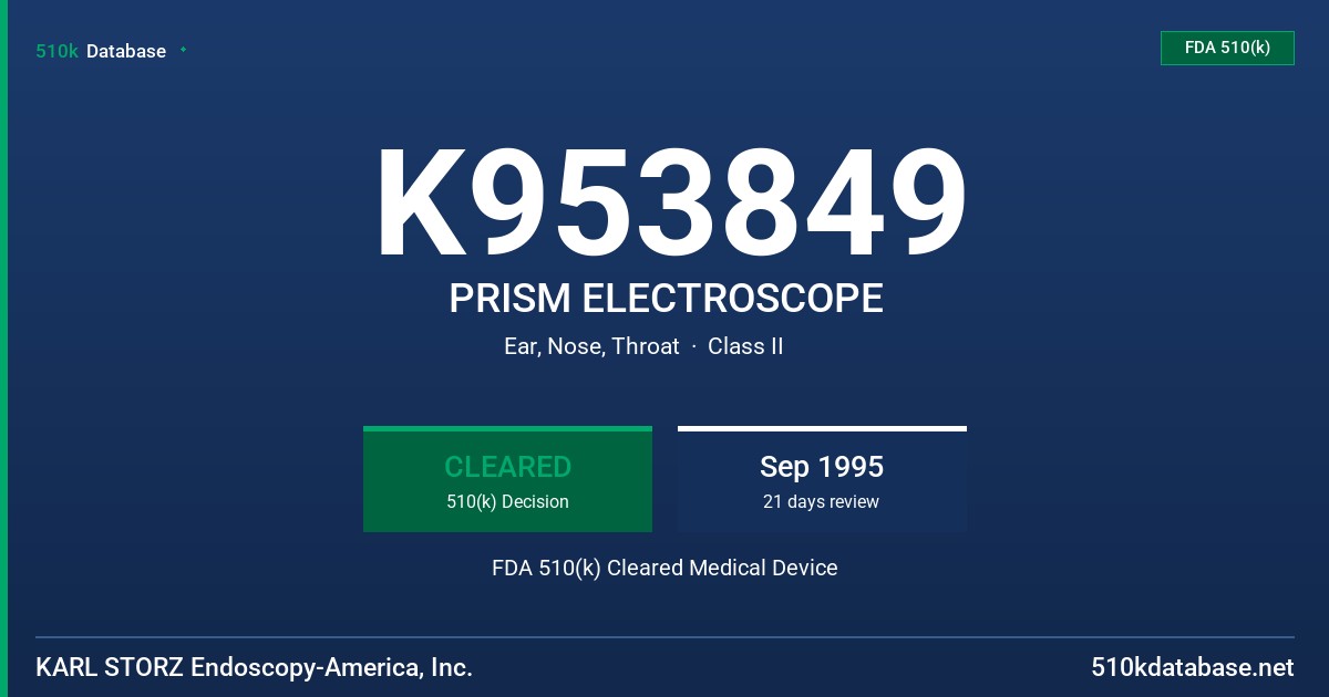 K953849 PRISM ELECTROSCOPE FDA 510(k) Cleared Medical Device