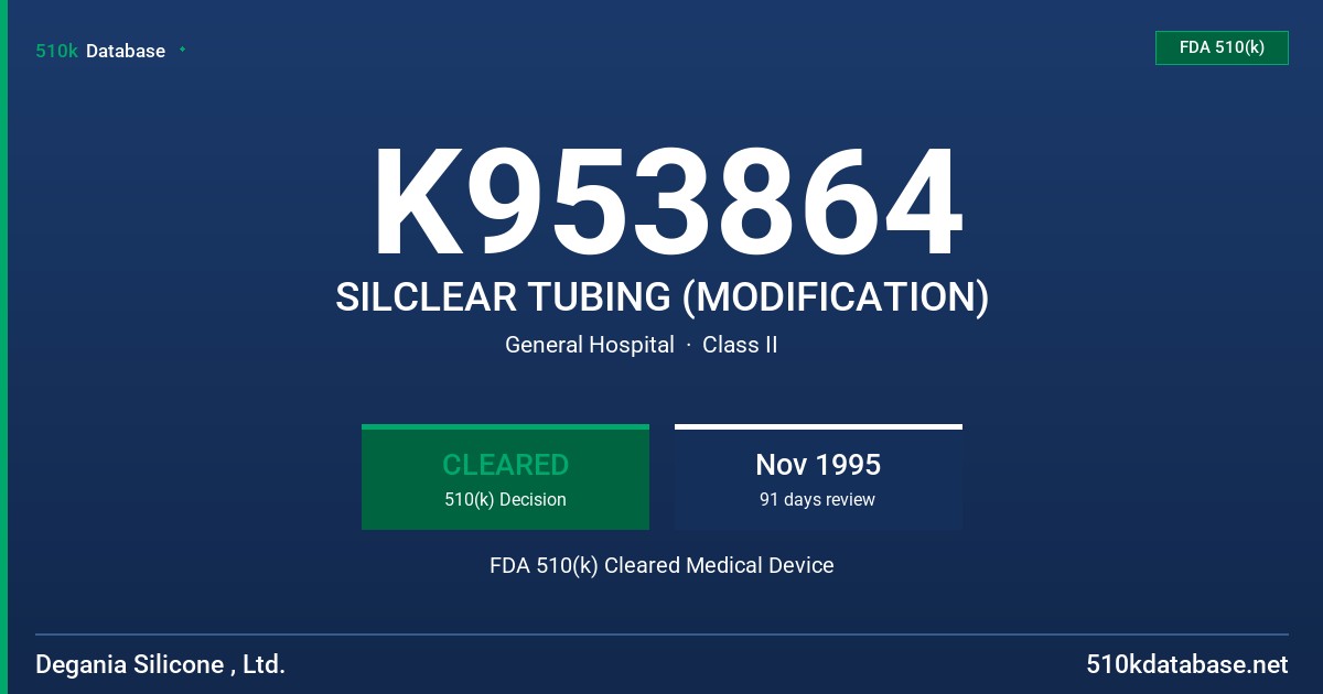 K953864 SILCLEAR TUBING (MODIFICATION) FDA 510(k) Cleared Medical Device