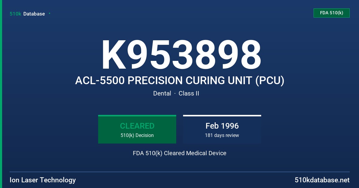 K953898 ACL-5500 PRECISION CURING UNIT (PCU) FDA 510(k) Cleared Medical Device