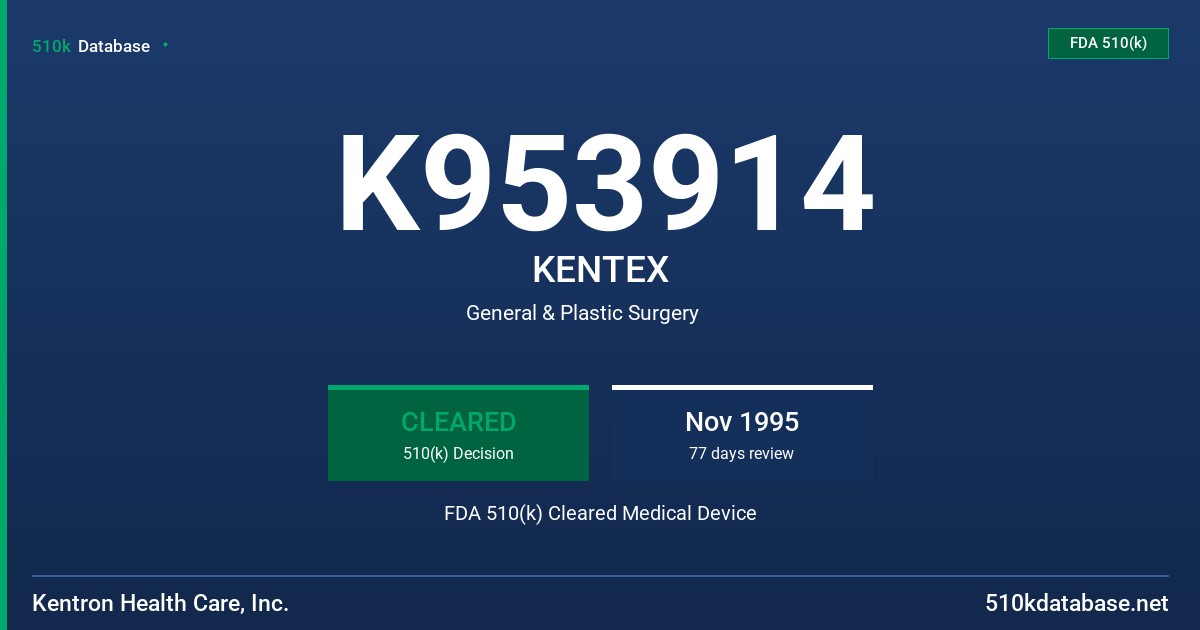 K953914 KENTEX FDA 510(k) Cleared Medical Device
