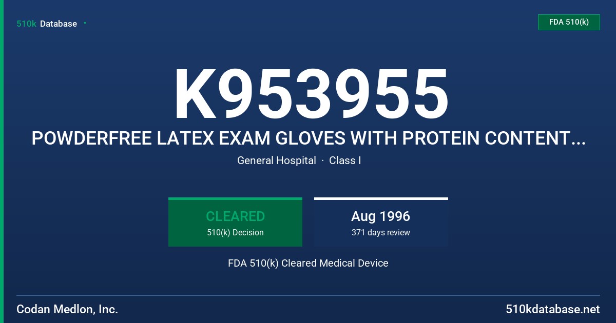 K953955 POWDERFREE LATEX EXAM GLOVES WITH PROTEIN CONTENT LABELING CLAIM FDA 510(k) Cleared Medical Device