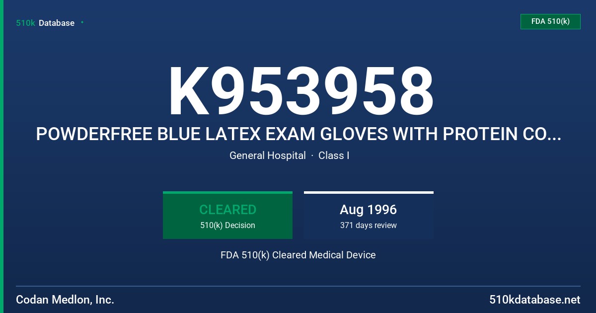 K953958 POWDERFREE BLUE LATEX EXAM GLOVES WITH PROTEIN CONTENT LABELING CLAIM FDA 510(k) Cleared Medical Device