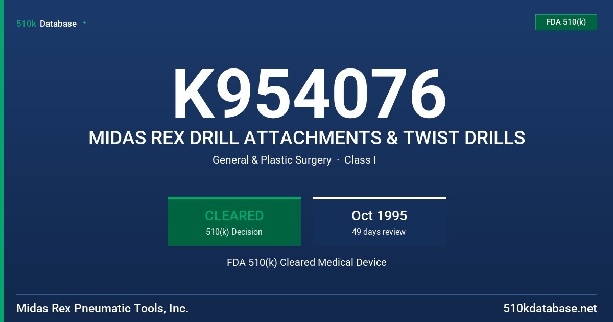 K954076 MIDAS REX DRILL ATTACHMENTS & TWIST DRILLS FDA 510(k) Cleared Medical Device