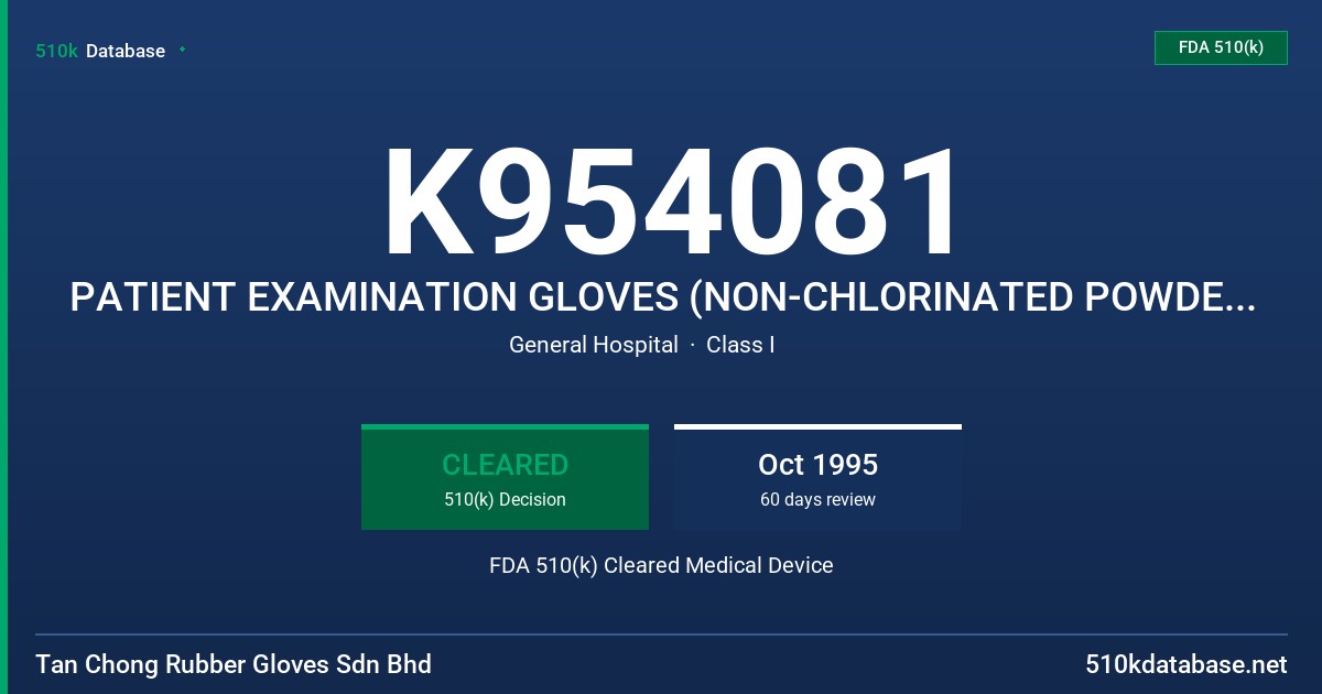 K954081 PATIENT EXAMINATION GLOVES (NON-CHLORINATED POWDER FREE, NON-STERILE) FDA 510(k) Cleared Medical Device