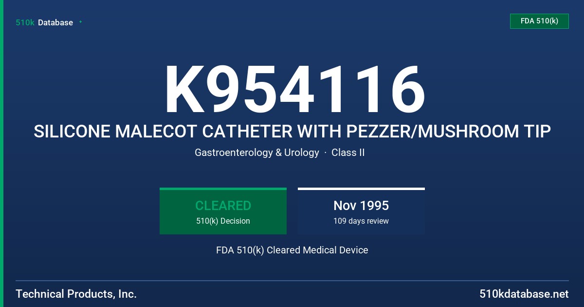 K954116 SILICONE MALECOT CATHETER WITH PEZZER/MUSHROOM TIP FDA 510(k) Cleared Medical Device