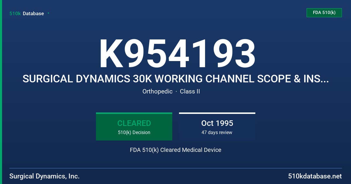 K954193 SURGICAL DYNAMICS 30K WORKING CHANNEL SCOPE & INSTRUMENT SET FDA 510(k) Cleared Medical Device