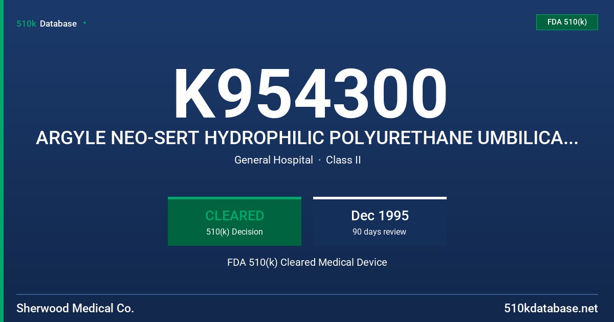 K954300 ARGYLE NEO-SERT HYDROPHILIC POLYURETHANE UMBILICAL VESSEL CATHETER INSERTION TRAY FDA 510(k) Cleared Medical Device