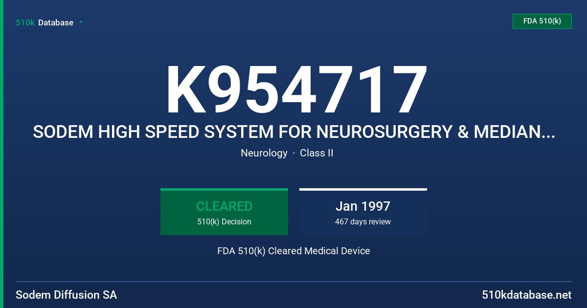 K954717 SODEM HIGH SPEED SYSTEM FOR NEUROSURGERY & MEDIAN STERNOTOMY FDA 510(k) Cleared Medical Device