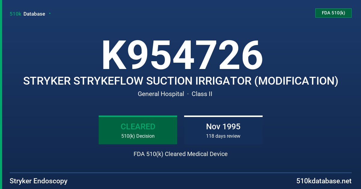 K954726 STRYKER STRYKEFLOW SUCTION IRRIGATOR (MODIFICATION) FDA 510(k) Cleared Medical Device