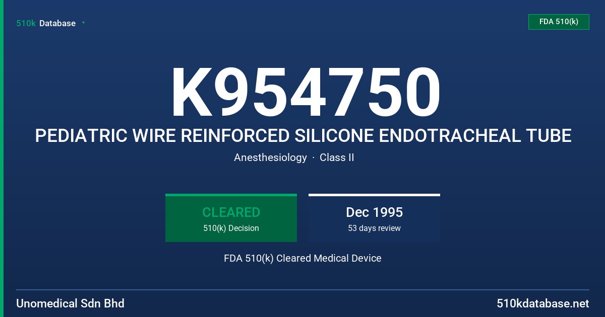 K954750 PEDIATRIC WIRE REINFORCED SILICONE ENDOTRACHEAL TUBE FDA 510(k) Cleared Medical Device