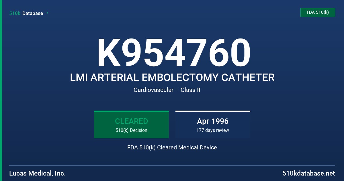 K954760 LMI ARTERIAL EMBOLECTOMY CATHETER FDA 510(k) Cleared Medical Device