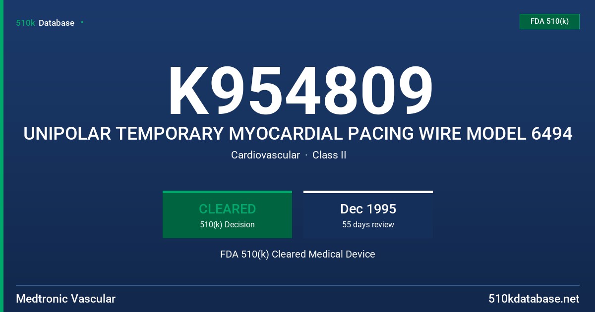 K954809 UNIPOLAR TEMPORARY MYOCARDIAL PACING WIRE MODEL 6494 FDA 510(k) Cleared Medical Device
